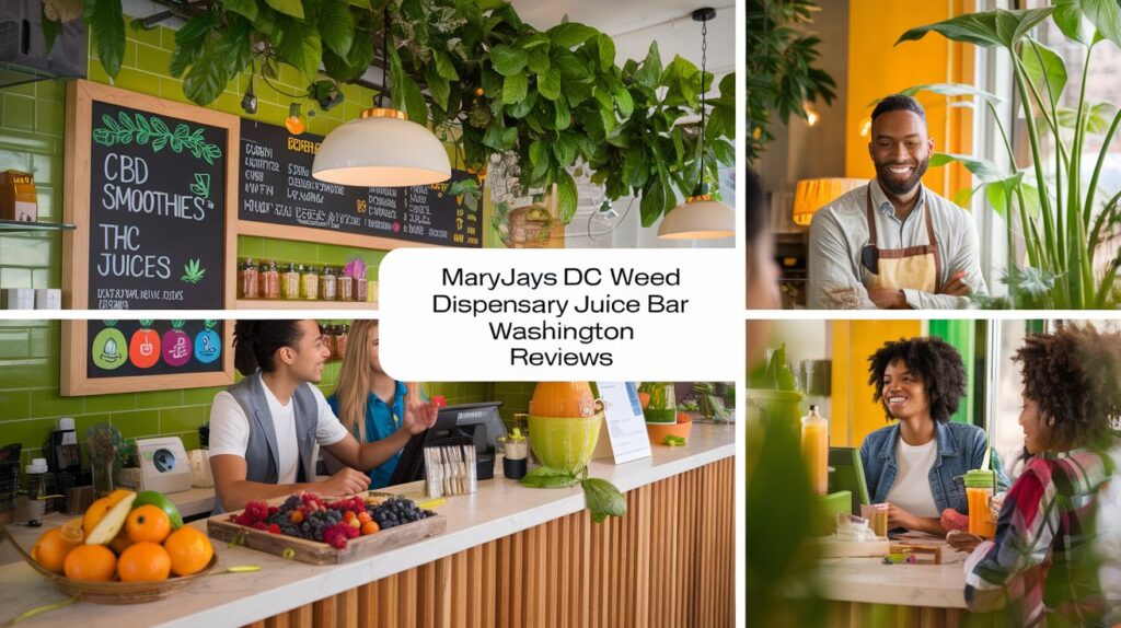 MaryJays DC Weed Dispensary Juice Bar Washington reviews